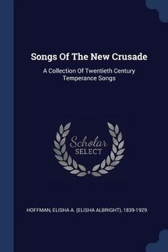 portada Songs Of The New Crusade: A Collection Of Twentieth Century Temperance Songs