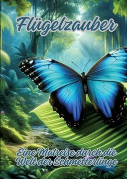 portada Flügelzauber: Eine Malreise durch die Welt der Schmetterlinge (en Alemán)