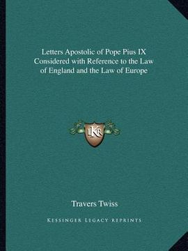 portada letters apostolic of pope pius ix considered with reference to the law of england and the law of europe (en Inglés)