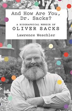 portada And How Are You, Dr. Sacks?: A Biographical Memoir of Oliver Sacks (in English)