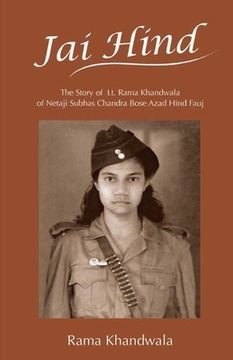 portada Jai Hind: The Story of Lt. Rama Khandwala of Netaji Subhas Bose Azad Hind Fauj (in English)