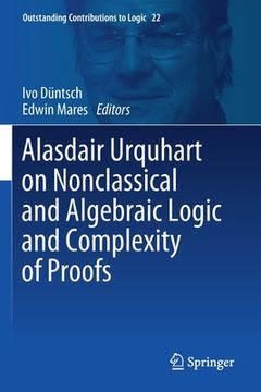 portada Alasdair Urquhart on Nonclassical and Algebraic Logic and Complexity of Proofs (en Inglés)