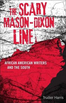 portada the scary mason-dixon line: african american writers and the south (in English)