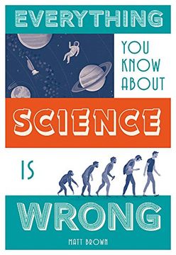 portada Everything You Know About Science is Wrong