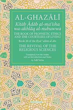 portada The Prophetic Ethics and the Courtesies of Living (The Fons Vitae Al-Ghazali Series) (en Inglés)