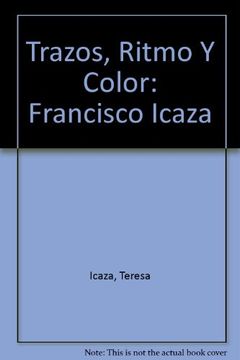 portada Trazos, Ritmo Y Color: Francisco Icaza
