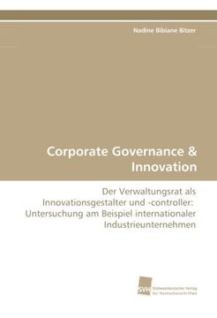 portada Corporate Governance & Innovation: Der Verwaltungsrat als Innovationsgestalter und -controller:  Untersuchung am Beispiel internationaler Industrieunternehmen