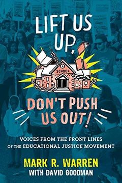 portada Lift us up, Don't Push us Out! Voices From the Front Lines of the Educational Justice Movement 