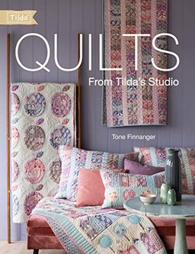 portada Quilts From Tilda's Studio: Tilda Quilts and Pillows to sew With Love 