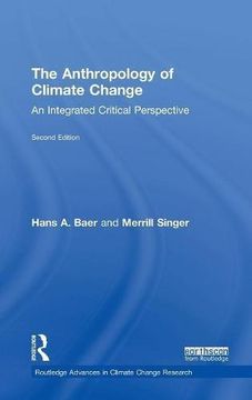 portada The Anthropology of Climate Change: An Integrated Critical Perspective (Hardback) (in English)