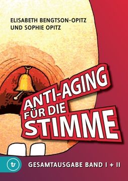 portada Anti-Aging für die Stimme Gesamtausgabe: Ein umfassendes Handbuch für gesunde und glockenreine Stimmen (in German)