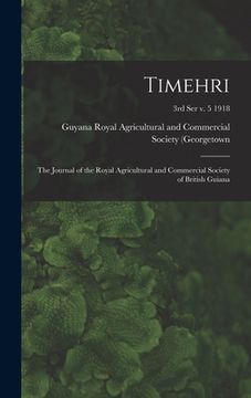 portada Timehri: the Journal of the Royal Agricultural and Commercial Society of British Guiana; 3rd ser v. 5 1918