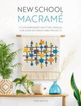 portada New School Macramé: A Contemporary Knotting Manual for Over 100 Fresh Fibre Projects (en Inglés)