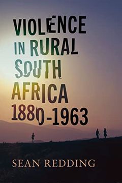 portada Violence in Rural South Africa, 1880–1963 (Africa and the Diaspora: History, Politics, Culture) (in English)