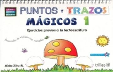 portada Puntos y Trazos Magicos 1: Ejercicios Previos a la Lectoescritura (in Spanish)