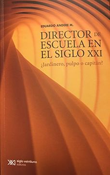 portada Director de Escuela en el Siglo xxi Jardinero Pulpo o Capitan (in Spanish)