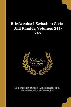 portada Briefwechsel Zwischen Gleim Und Ramler, Volumes 244-245 (in German)