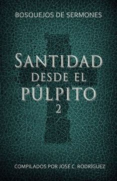 portada Santidad Desde el Púlpito, Número 2: Bosquejos de Sermones (in Spanish)