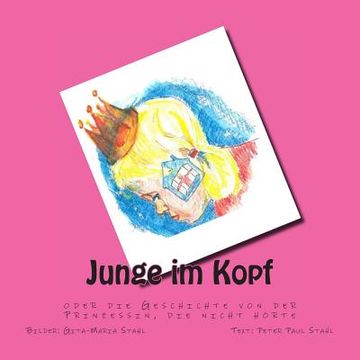 portada Junge im Kopf: oder die Geschichte von der Prinzessin, die nicht hörte (in German)