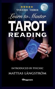 portada Learn to Master Tarot - Volume Three Reading: BRAND NEW! Introduced by Psychic Mattias Långström (en Inglés)