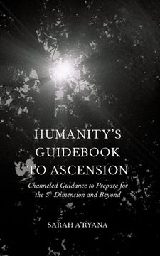 portada Humanity's Guidebook to Ascension: Channeled Guidance to Prepare for the 5th Dimension and Beyond (en Inglés)