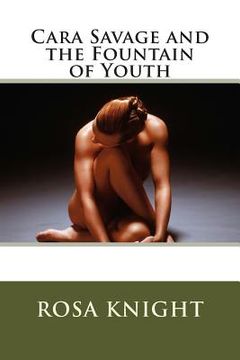 portada Cara Savage and the Fountain of Youth (in English)