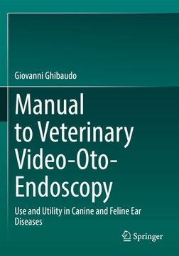 portada Manual to Veterinary Video-Oto-Endoscopy: Use and Utility in Canine and Feline Ear Diseases (in English)