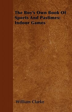 portada the boy's own book of sports and pastimes: indoor games