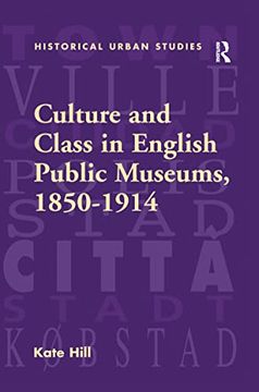 portada Culture and Class in English Public Museums, 1850-1914 (en Inglés)