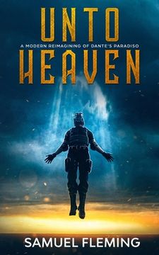 portada Unto Heaven: A Modern Reimagining of Dante's Paradiso (en Inglés)