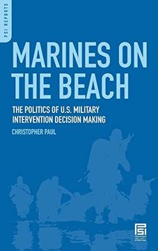 portada Marines on the Beach: The Politics of U. S. Military Intervention Decision Making (Psi Reports) (en Inglés)