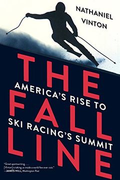 portada The Fall Line: America's Rise to Ski Racing's Summit (in English)