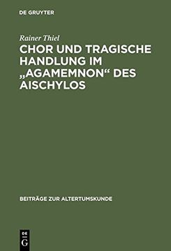 portada Chor Und Tragische Handlung Im Agamemnon Des Aischylos (Beitr GE Zur Altertumskunde) (German Edition)