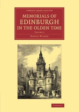 portada Memorials of Edinburgh in the Olden Time 2 Volume Set: Memorials of Edinburgh in the Olden Time: Volume 2 (Cambridge Library Collection - art and Architecture) (en Inglés)