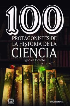 portada 100 Protagonistes de la Historia de la Ciencia (in Catalan)