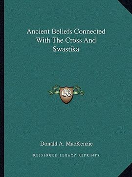 portada ancient beliefs connected with the cross and swastika