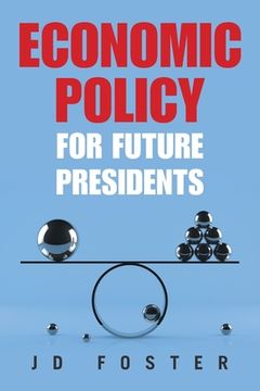portada Economic Policy for Future Presidents (en Inglés)