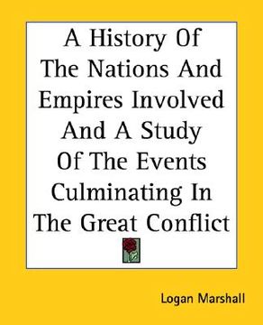 portada a history of the nations and empires involved and a study of the events culminating in the great conflict (in English)