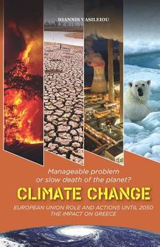portada Climate Change: Manageable Problem or Slow Death of the Planet? European Union Role and Actions Until 2050-The Impact on Greece (in English)