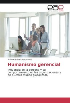 portada Humanismo gerencial: Influencia de la persona y su comportamiento en las organizaciones y en nuestro mundo globalizado (Spanish Edition)
