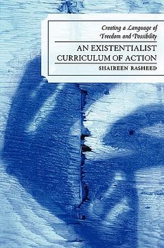 portada an existentialist curriculum of action: creating a language of freedom and possibility (en Inglés)