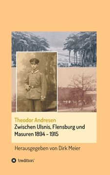 portada Zwischen Ulsnis, Flensburg und Masuren 1894 - 1915 (en Alemán)