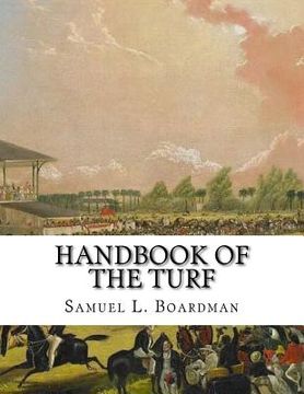 portada Handbook of the Turf: A Treasury of Information for Horsemen - Information about Horses, Tracks and Horse Racing (en Inglés)