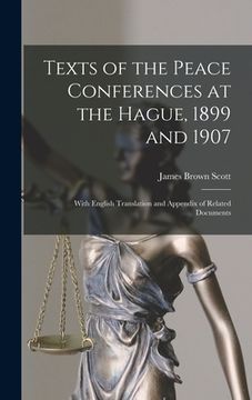 portada Texts of the Peace Conferences at the Hague, 1899 and 1907: With English Translation and Appendix of Related Documents (en Inglés)