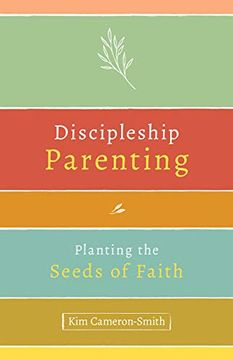 portada Discipleship Parenting: Planting the Seeds of Faith (en Inglés)