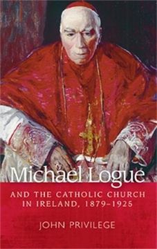 portada Michael Logue and the Catholic Church in Ireland, 1879-1925