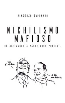 portada Nichilismo Mafioso. Da Nietzsche a Padre Pino Puglisi. (in Italian)