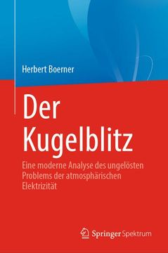 portada Der Kugelblitz: Eine moderne Analyse des ungelösten Problems der atmosphärischen Elektrizität (en Alemán)