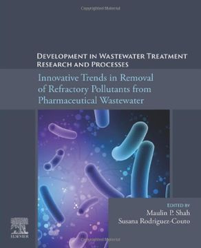 portada Development in Wastewater Treatment Research and Processes: Innovative Trends in Removal of Refractory Pollutants From Pharmaceutical Wastewater (en Inglés)