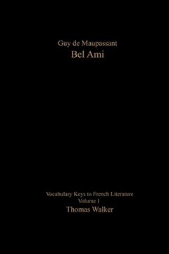 portada Vocabulary Keys to French Literature: Volume I: Guy de Maupassant: Bel Ami (en Francés)